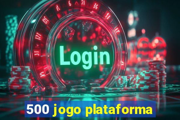 500 jogo plataforma